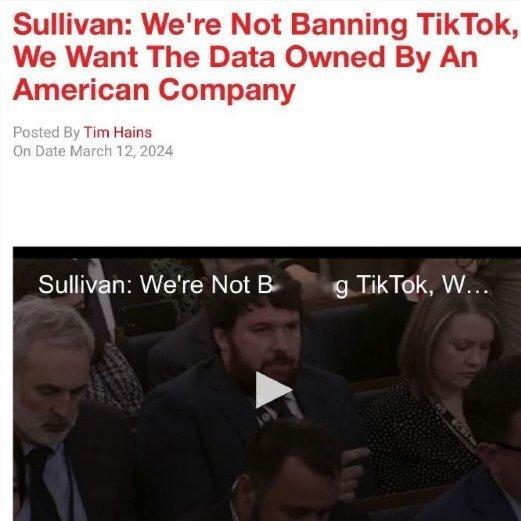 白宫安全顾问沙利文毫不掩饰的说：我们不是禁止TikTok，我们是要让tiktok