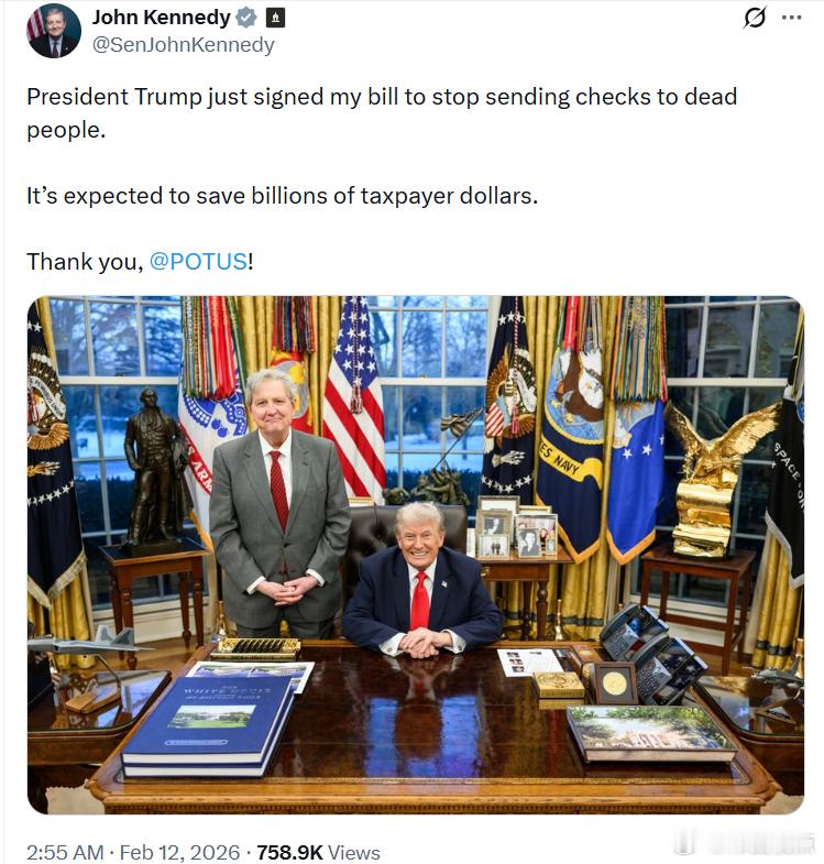 联邦参议员约翰·肯尼迪：特朗普总统刚刚签署了我提出的法案，用于停止向已去世的人发