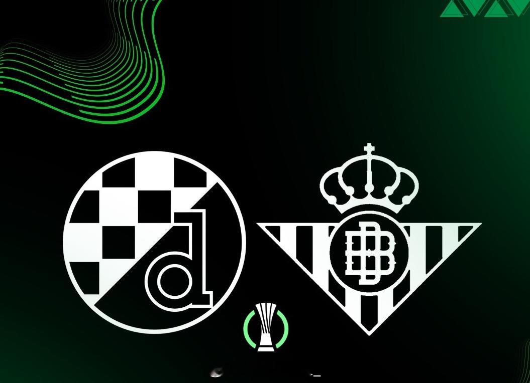 欧罗巴杯【萨格勒布迪纳摩vs皇家贝蒂斯】单篇看法，希望给各位有个参考【重要伤停】