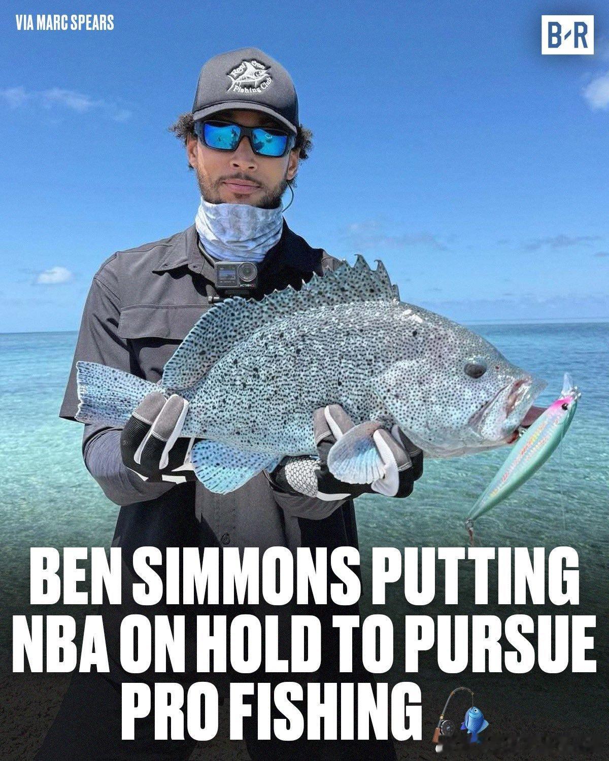 NBA  本西蒙斯进军职业钓鱼界 Spears：据报道，本·西蒙斯将暂停NBA生