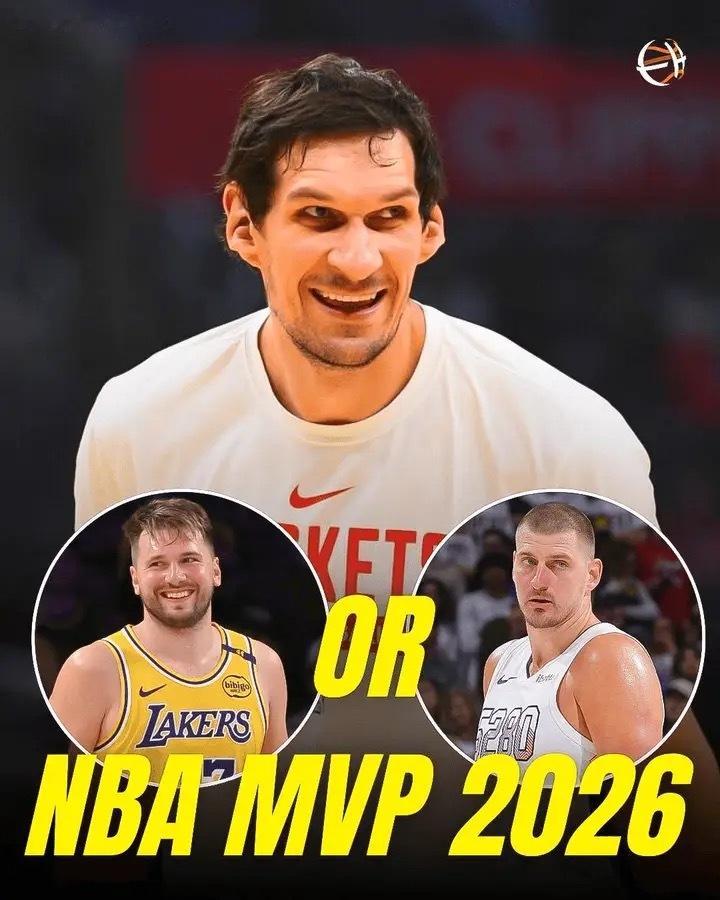 前NBA球员博班认为，新赛季MVP将在约基奇和东契奇之间产生。 ​​​