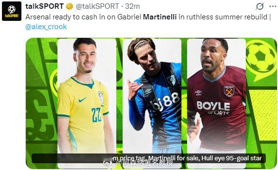 talksport透露，阿森纳准备从马丁内利身上套现，阿尔特塔计划今夏进行“重建
