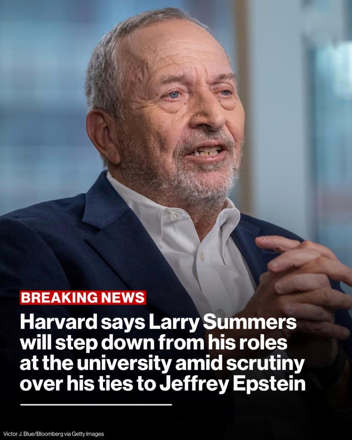 据哈佛大学发言人称，美国前财政部长拉里·萨默斯Larry Summers宣布，他