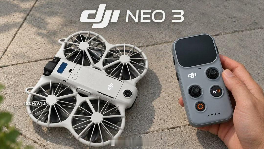 大疆neo3 续航提升64%-摄像头1/1.1英寸DJI 的 Neo 3 泄露信