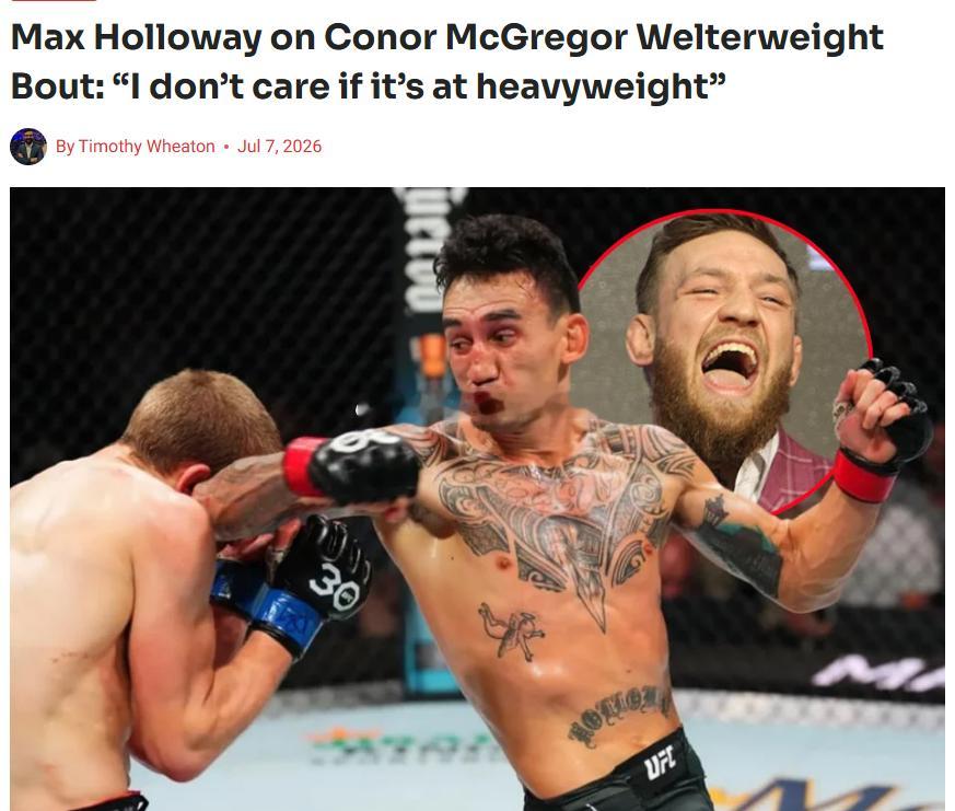 "天佑”麦克斯·霍洛威（Max Holloway）说，他不在意跟“嘴炮”康纳·麦