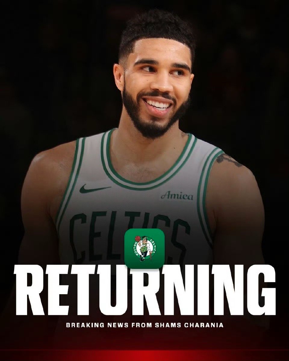 不到10个月，火线复出！Shams：塔图姆确定本赛季回归，本周六上午8点凯尔特人