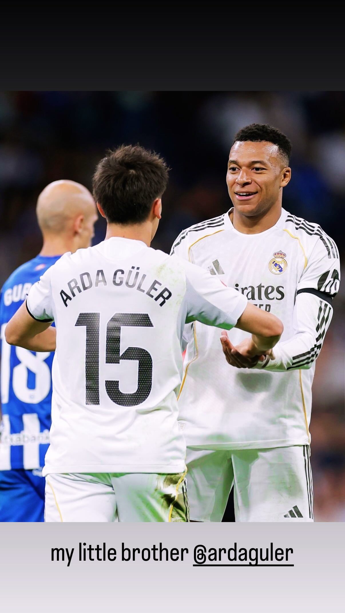 姆巴佩  IG STORY更新：my little brother @ arda