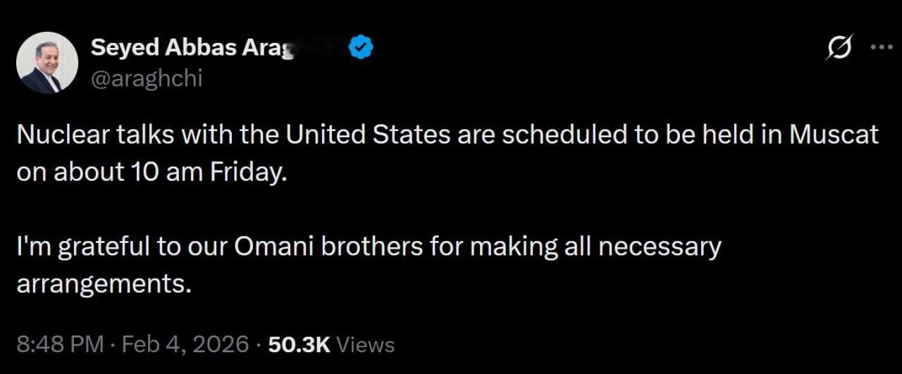 美国伊朗2月6日在阿曼会谈伊朗外交部长阿巴斯·阿拉格奇表示：与美国的核谈判定于周