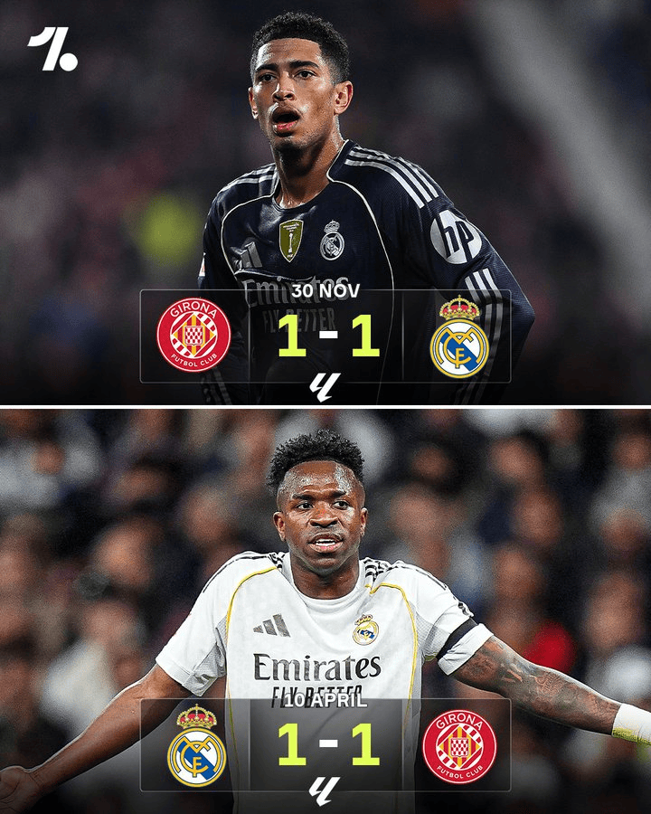 总共丢了4分！皇马本赛季两次对阵吉罗纳均1-1战平