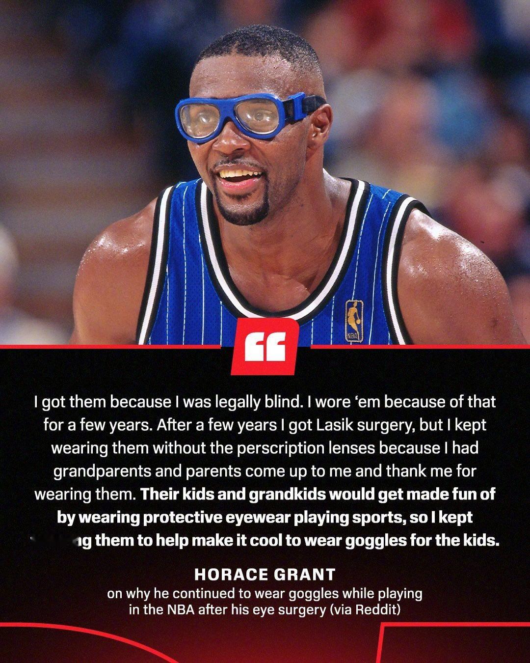 前公牛、湖人球员冠军球员霍勒斯-格兰特谈到自己做了激光手术仍坚持佩戴护目镜原因，