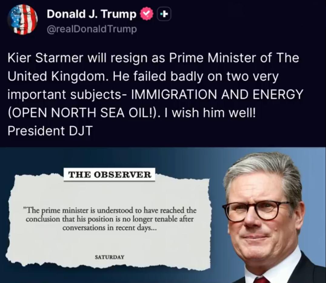 【特朗普发帖称：英国首相斯塔默将辞职！还称搞砸移民与能源政策？】

当地时间6月