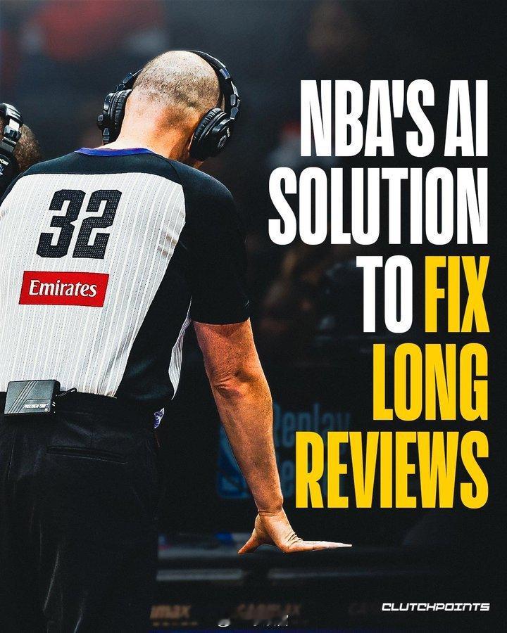 NBA将借助AI给录像回放提速。 ​​​