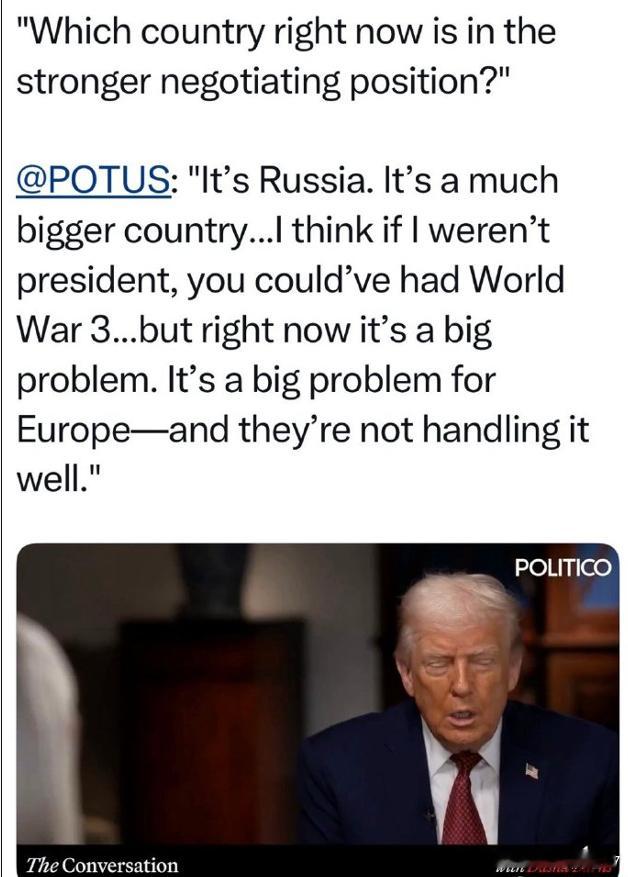 记者：哪个国家在谈判中占优势？Ｔ：俄🇷🇺，他们大得多…如果不是我当总统，现在