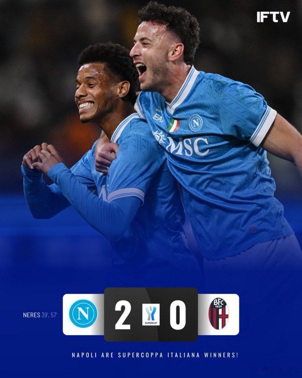 一觉醒来 那不勒斯2球拿下了博洛尼亚那不勒斯意超杯夺冠那不勒斯2比0博洛尼亚热点