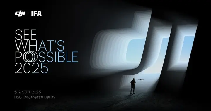 DJI 大疆将携多款新品亮相 IFA 2025 柏林国际电子消费品展会