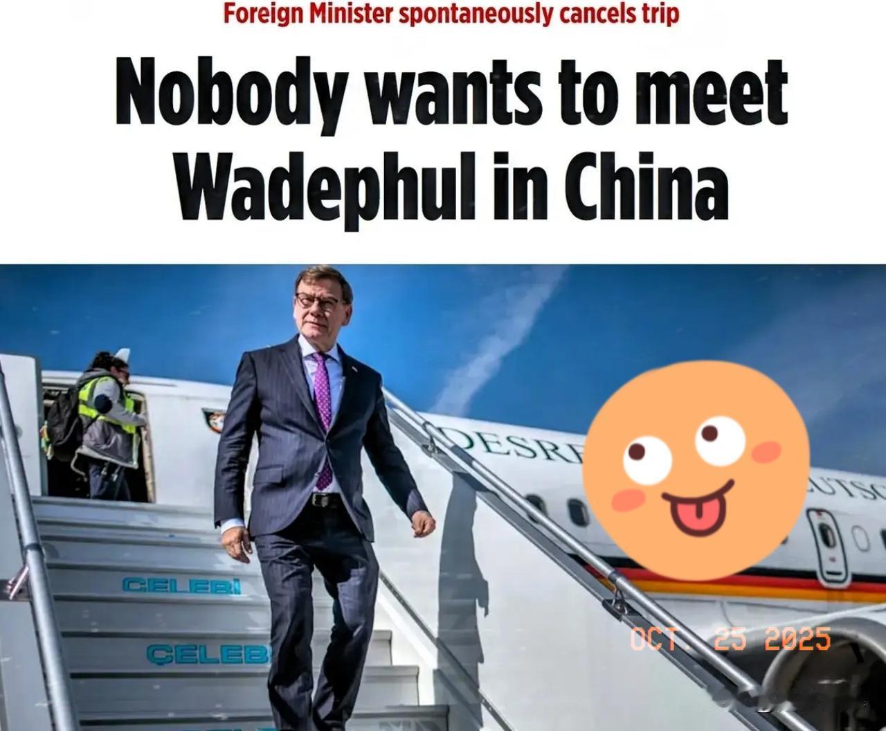 最新消息
德国外交部长瓦德普尔原定于本周末访问一个东方大国，调侃因为“没有人想见