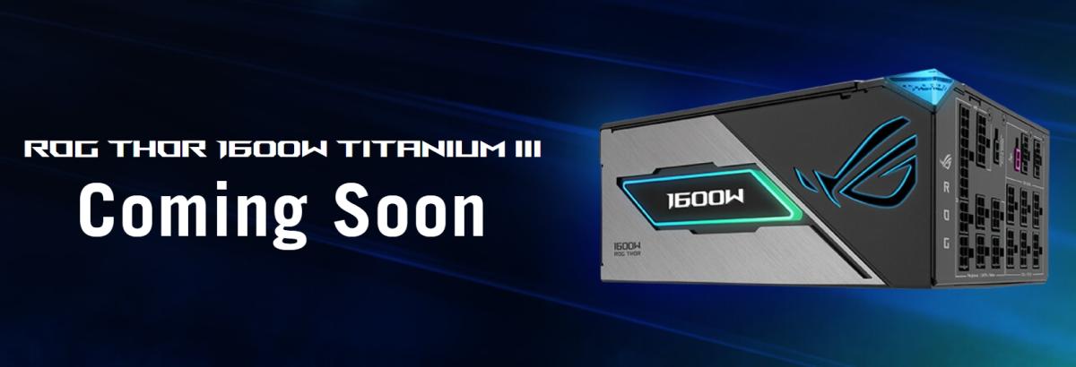 【华硕发布ROG雷神THOR 1600W Titanium III电源】在今年的