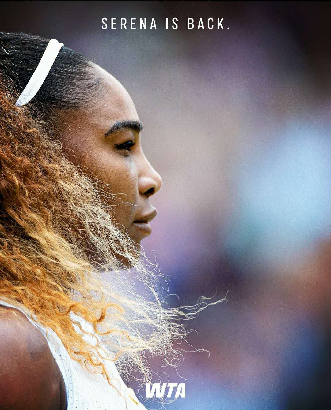 小威廉姆斯官宣复出 官宣了！Serena is back！23届大满贯冠军小威廉