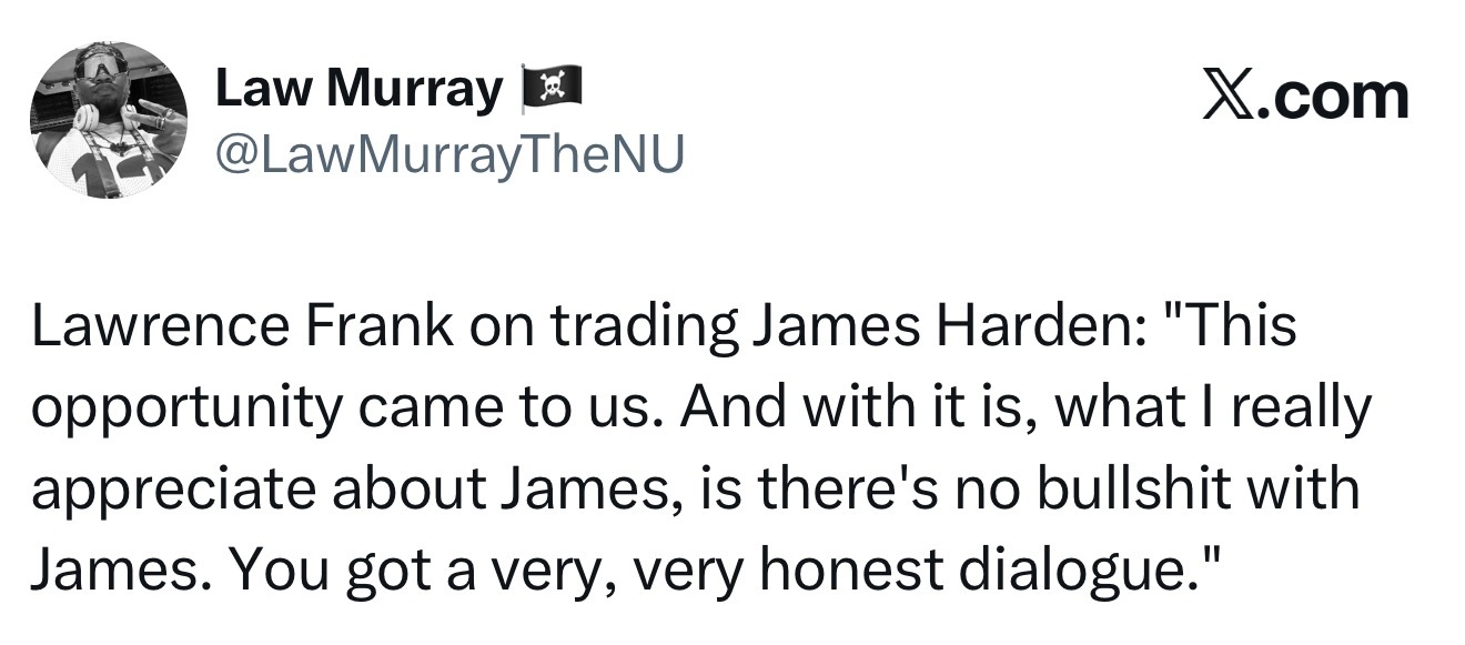 弗兰克谈到交易哈登时说：“这个机会摆在我们面前。而我真正欣赏哈登的一点是，他为人