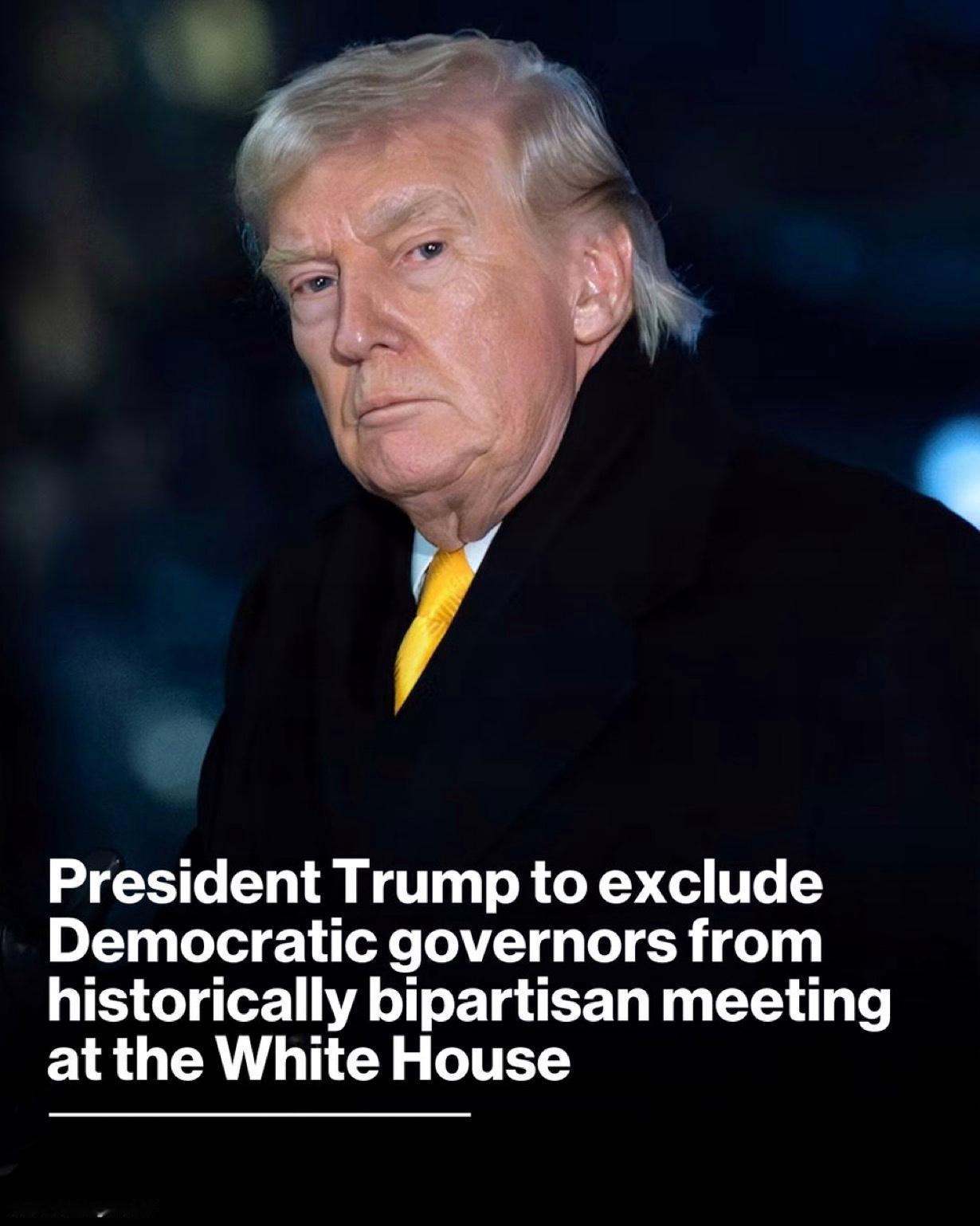 特朗普将于本月晚些时候在白宫主持与各州州长的年度会议——但他不会邀请任何民主党人