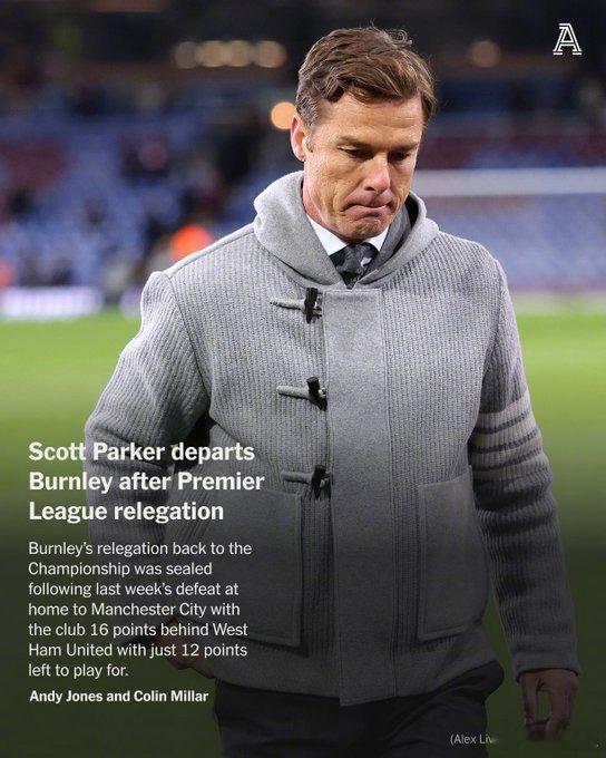 【官方】伯恩利解雇主教练斯科特-帕克，上周球队确定从英超降级，他与董事会达成解约