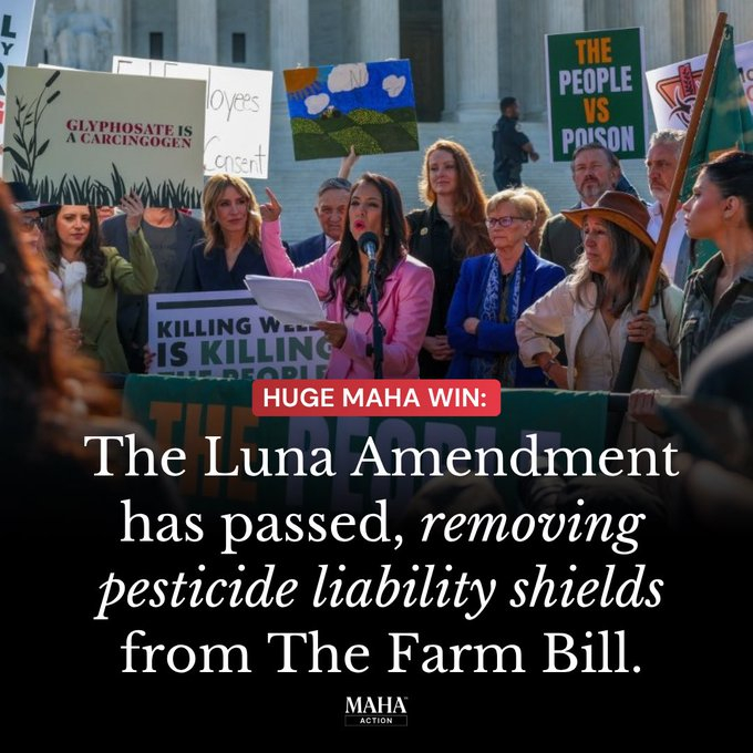 MAHA 我们做到了！《卢纳修正案》刚刚在众议院通过，取消了农药责任豁免。这一切