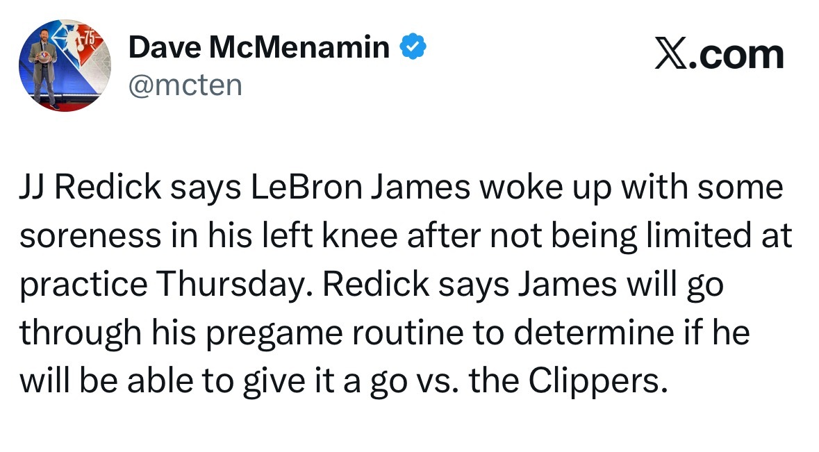 雷迪克表示：詹姆斯在周四训练中没有受到任何限制，但睡醒后左膝出现酸痛。雷迪克称，