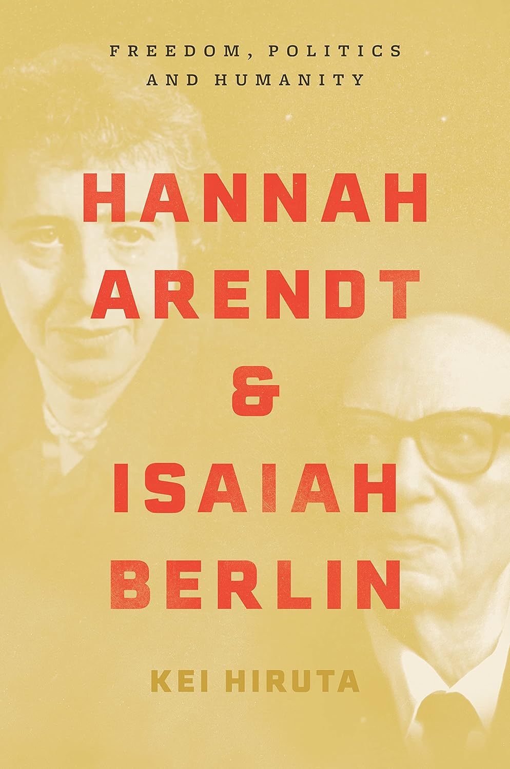 Hannah Arendt and Isaiah BerlinFreedom, 