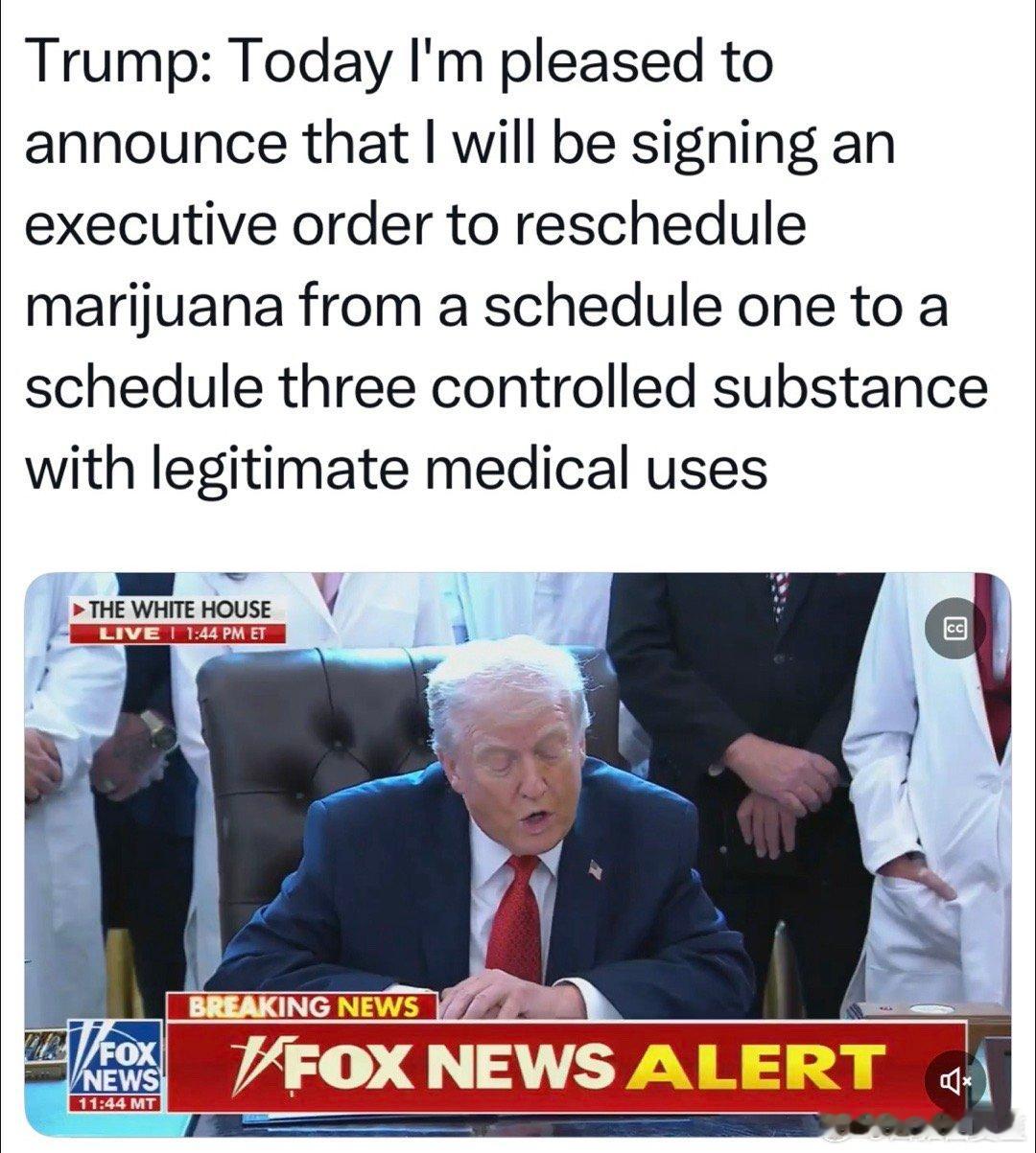 总统签行政令，降低大麻的毒品等级不是合法化，是允许“受管制的医用” 