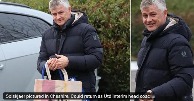 邮报CW：索尔斯克亚今天在柴郡被拍到，他很可能回归曼联担任临时主帅到本赛季结束，