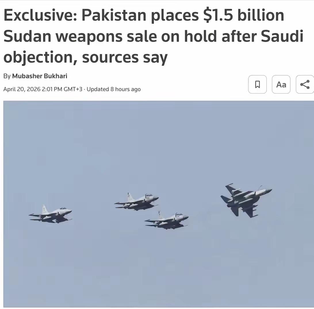 英国路透社报道称，巴基斯坦暂停了与苏丹的15亿美元武器交易，因为沙特阿拉伯拒绝为