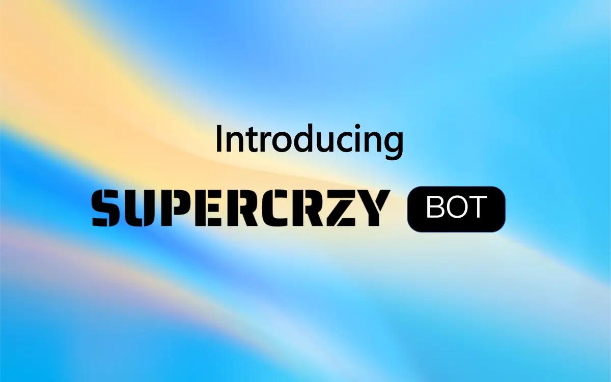 简直太炸了，发现了一个特别酷的东西，这两天刚刚开源——SUPERCRZY BOT