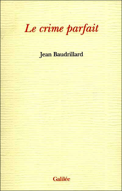 Jean Baudrillard，La crime parfait 