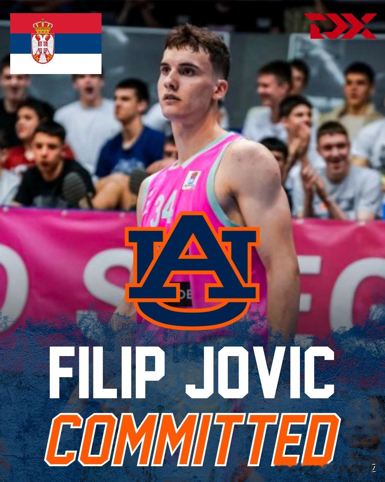 塞尔维亚20岁前锋Filip Jovic宣布承诺NCAA男篮 奥本大学，经纪人M