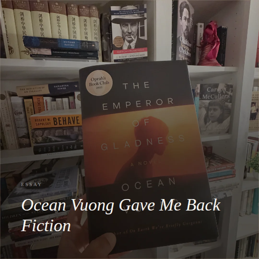 Ocean Vuong Gave Me Back Fiction