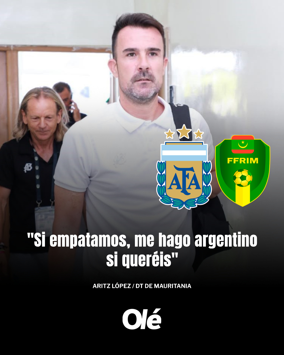 毛里塔尼亚队主帅阿里兹·洛佩斯谈即将与阿根廷踢友谊赛，并谈到是否会“特殊照顾”梅