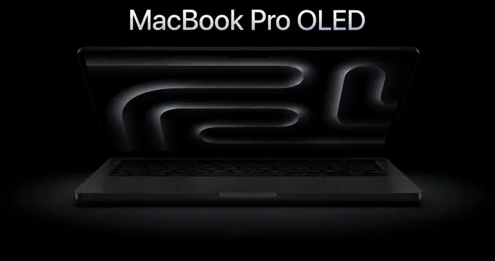 MacBook Pro终于要上OLED了！消息称面板最快6月出货