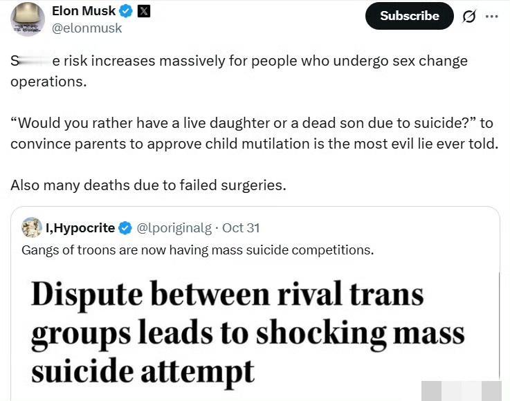 马斯克：

接受变性手术的人，自S风险会大幅上升。

用“你是想要一个活着的女儿