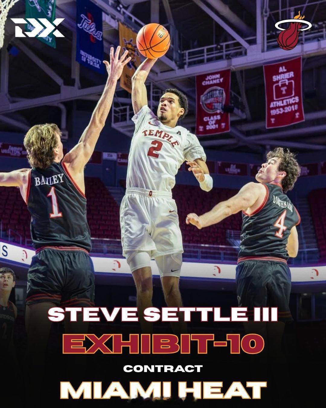 热火与坦普尔大学的Steve Settle签下Exhibit-10合同。热火的休