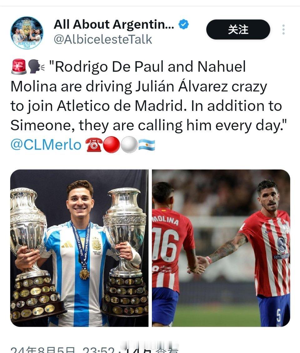 德保罗和莫利纳疯狂得想让阿尔瓦雷斯加盟马竞。 除了西蒙尼，他们每天都在打电话给他