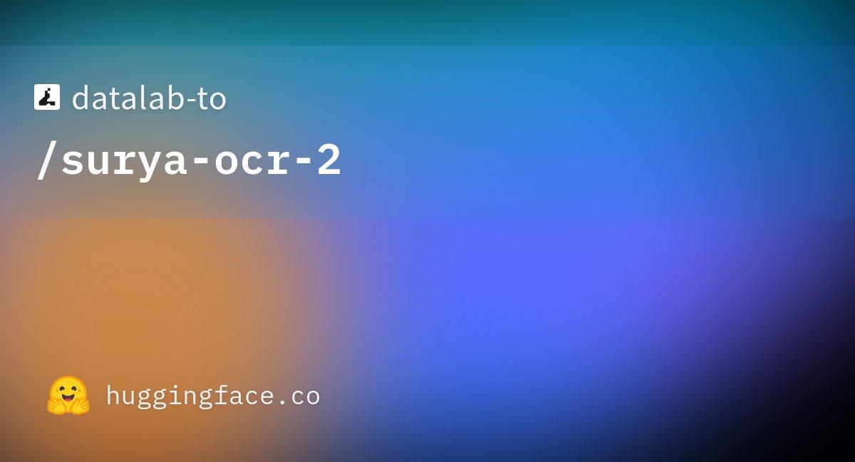 Datalab-to团队宣布推出Surya OCR 2：这是一个650M参数的文