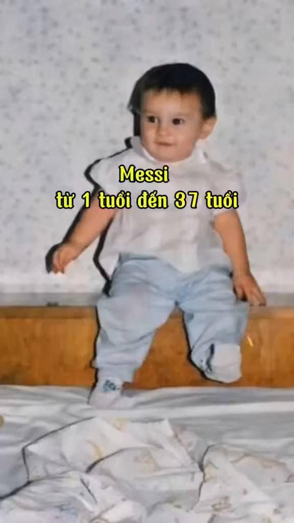 Messi。
tu 1 tuoi den 37 tuoi。