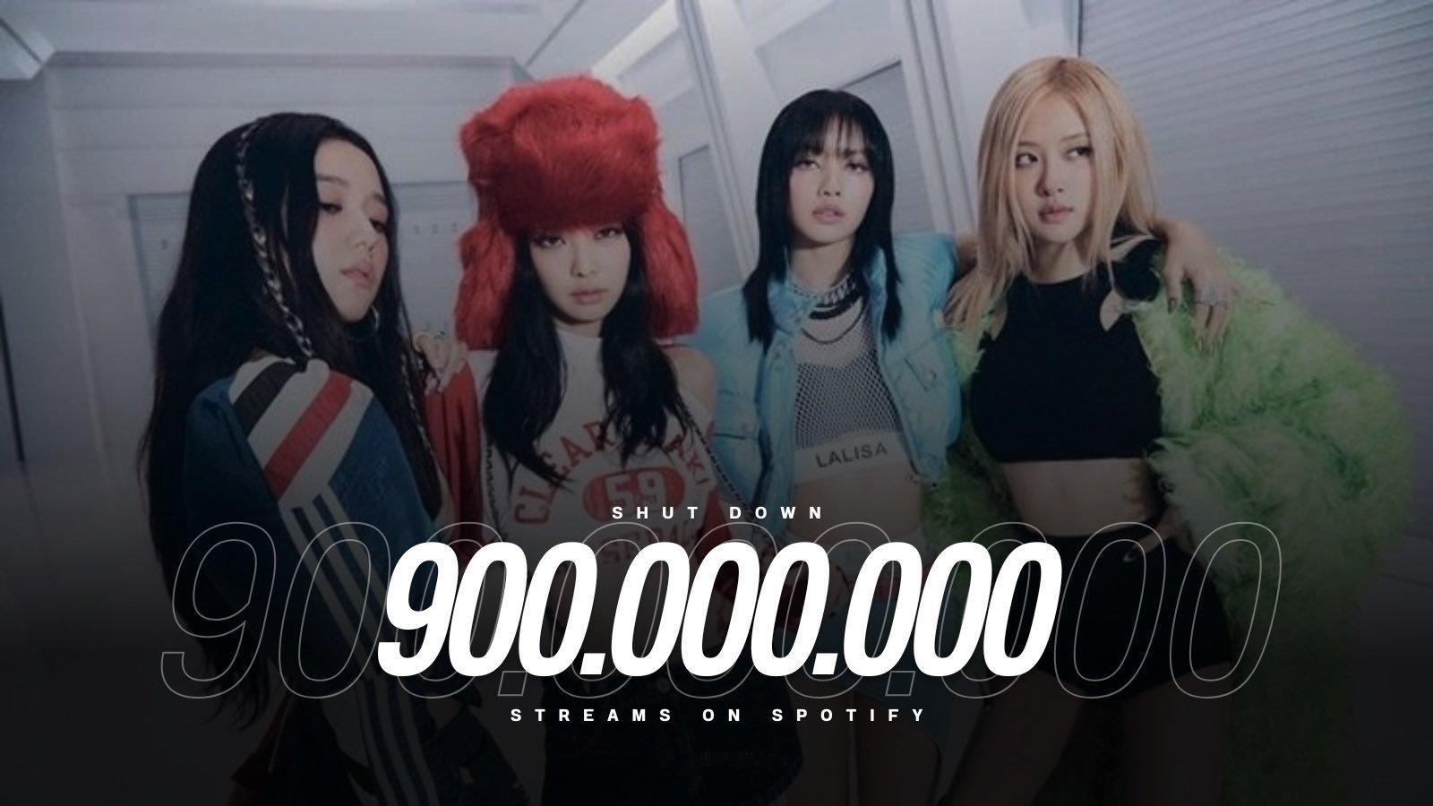 BLACKPINK 【终于9亿了】「Shut Down」Spotify流媒突破9