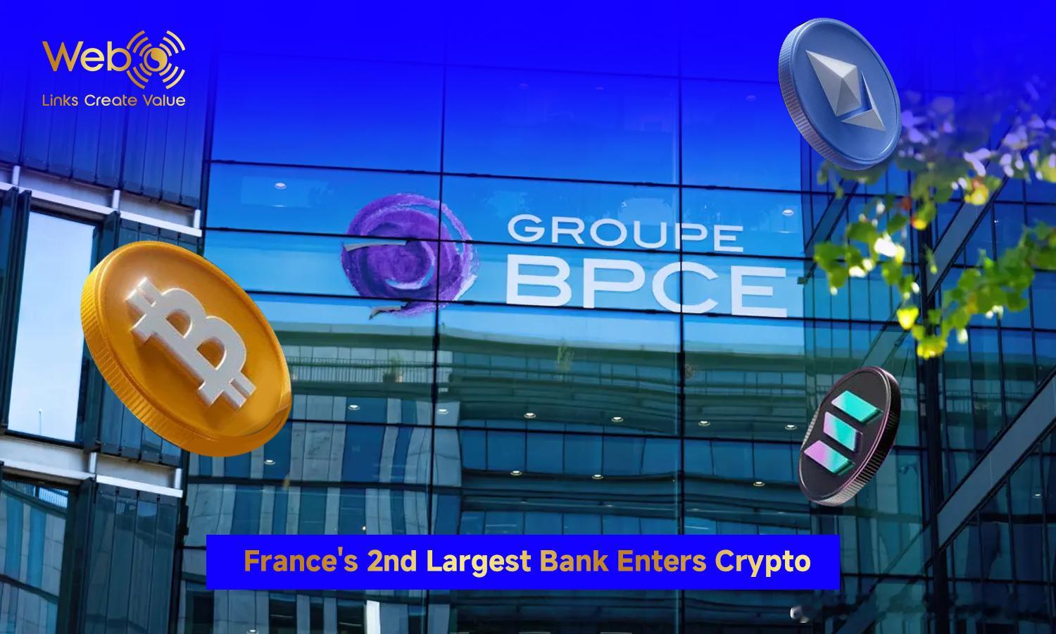 法国第二大银行BPCE开放加密交易，支持SOL！ 🚀法国第二大银行集团 Gro