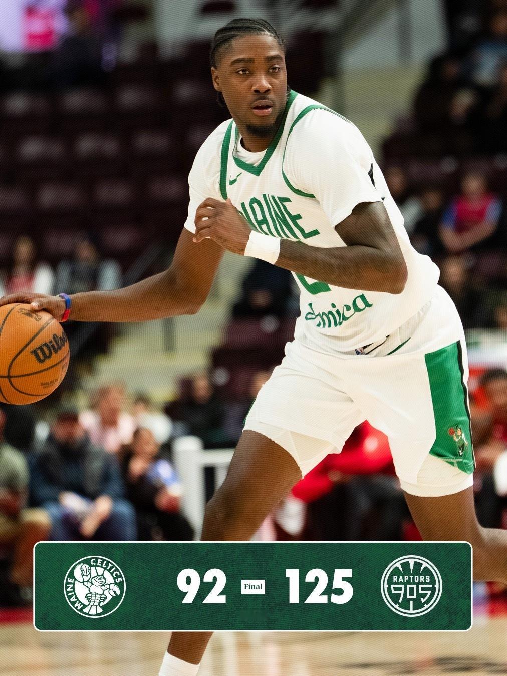 缅因州凯尔特人 92-125 …… 缅因州凯尔特人队客场负于猛龙905队 …… 