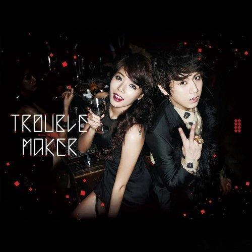 Trouble Maker (트러블메이커)《Trouble Maker》Tro
