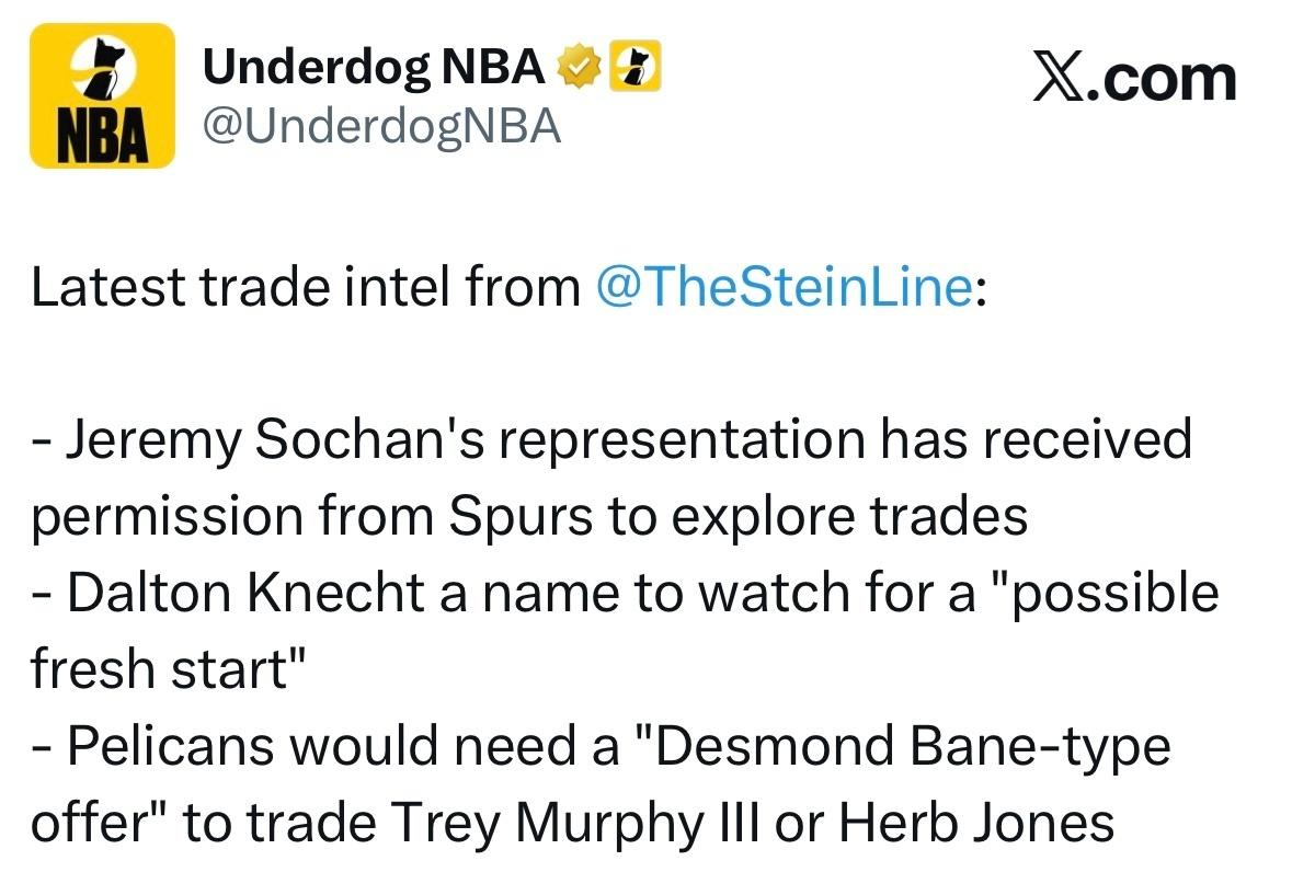 Marc Stein：鹈鹕需要一份“类似贝恩那样的报价”，才会考虑交易墨菲或赫伯