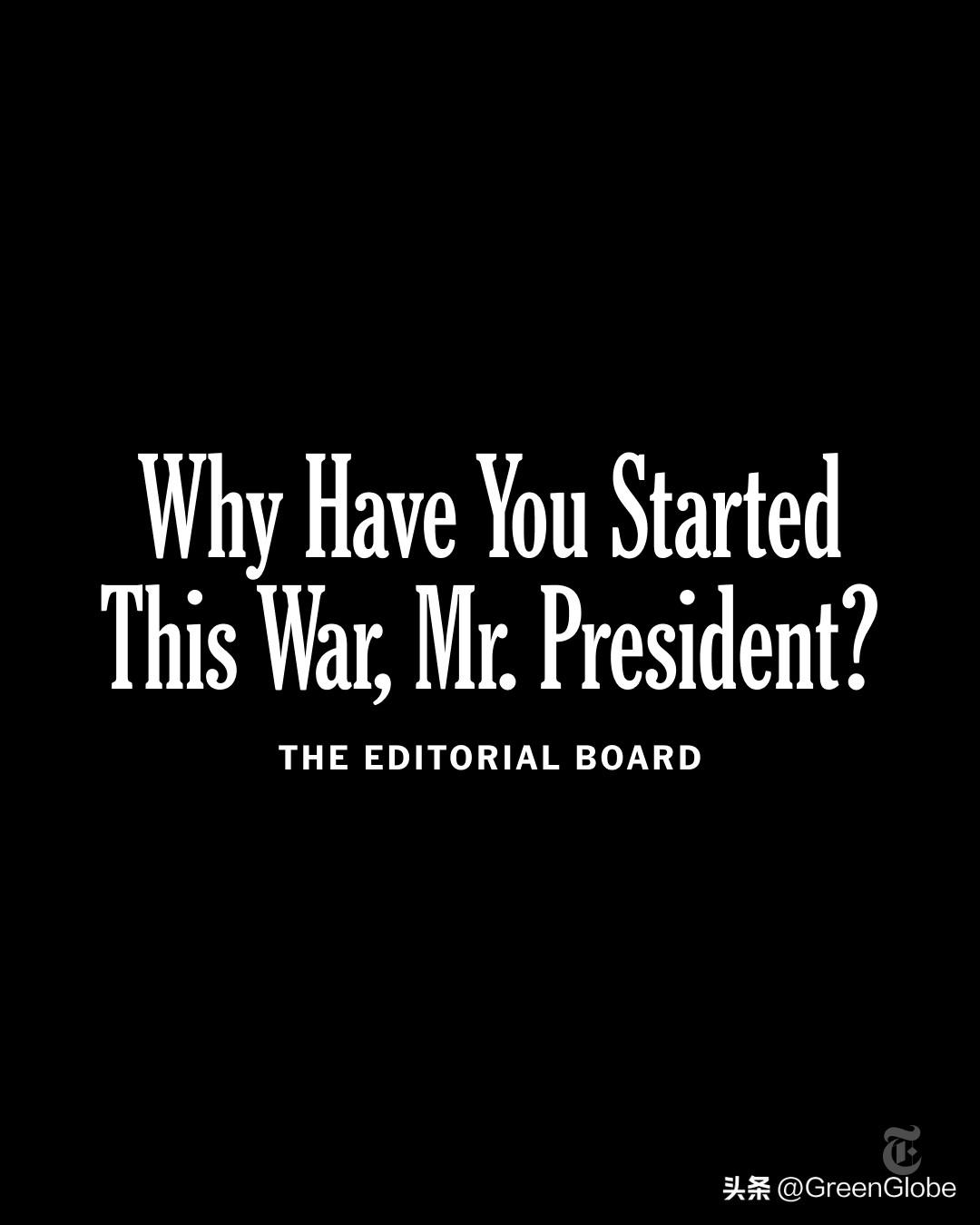 纽约时报今天的头版白纸黑字：“总统先生，为什么你发动这场战争？”

纽约时报的编