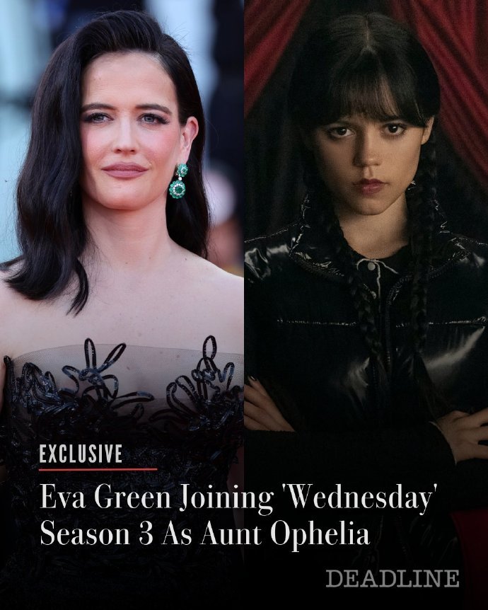 惊喜！！网飞宣布伊娃·格林加盟《星期三》第三季，饰演星期三的阿姨奥菲利亚 