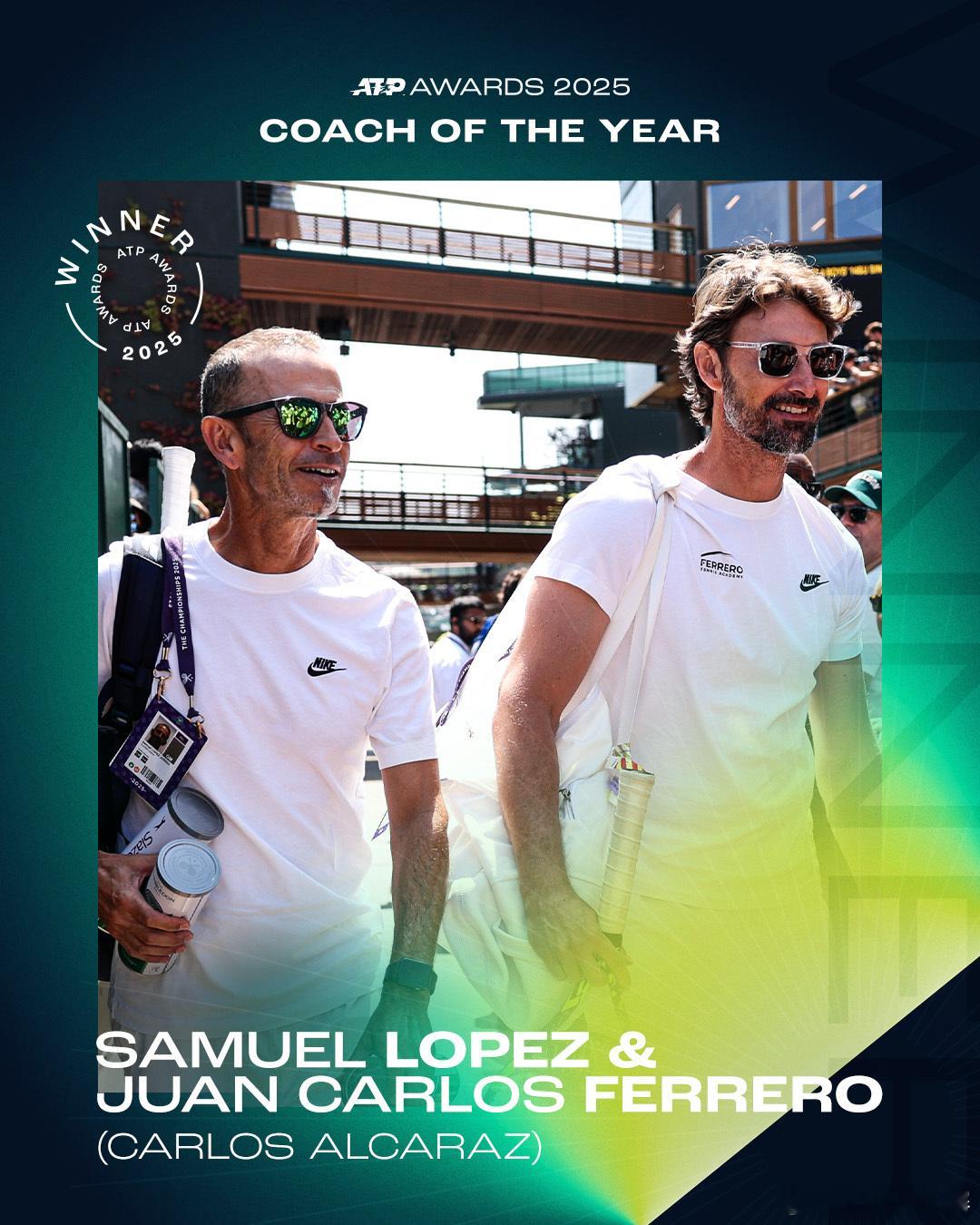 费雷罗、塞缪尔·洛佩兹（阿尔卡拉斯）荣获2025 ATP年度教练奖🎉网来不息A
